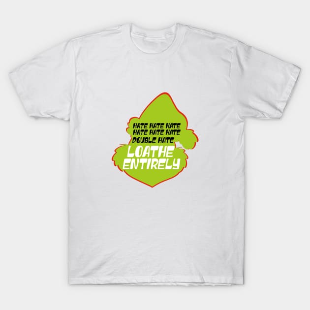 Loathe entirely Funny Christmas T-Shirt by JOB_ART